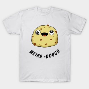 Mad and crazy yummy cookie dough T-Shirt